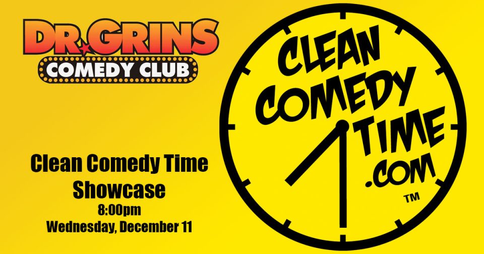 Clean Comedy Time Showcase at Dr. Grins December 11