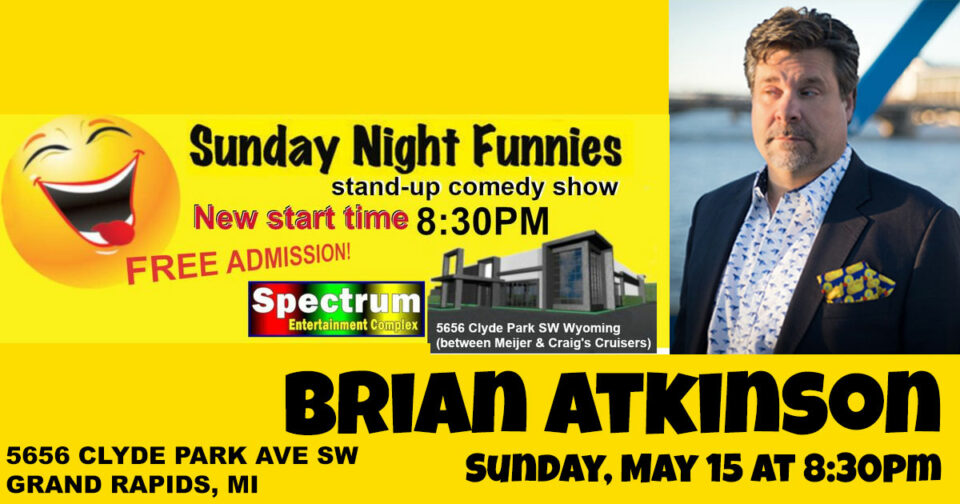 Brian Atkinson at Sunday Night Funnies, May 15 at 8:30pm- Woody's Press Box in the Spectrum Entertainment Complex.