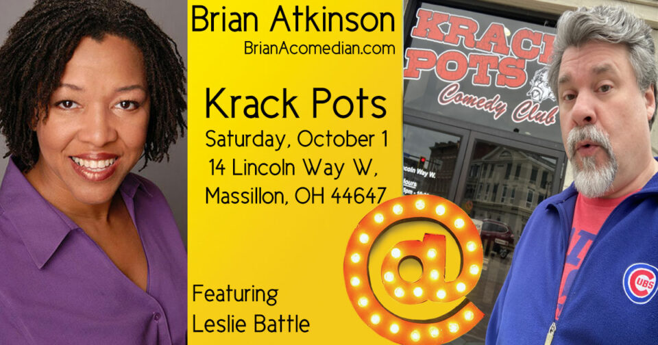 Brian Atkinson headlines at Krackpots Comedy Club, Saturday, October 1 at 8 and 10pm, featuring Leslie Battle.