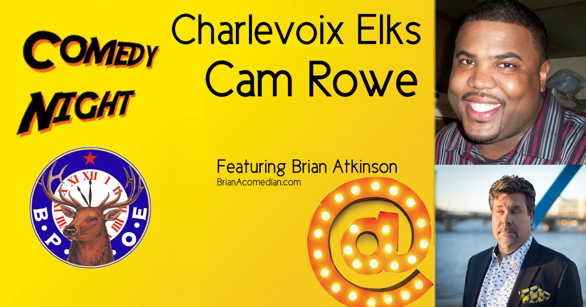 Brian Atkinson is performing a clean comedy show at the Charlevoix Elks Lodge - opening for Cam "Bigfella" Rowe on Friday, November 4 at 8:00pm.