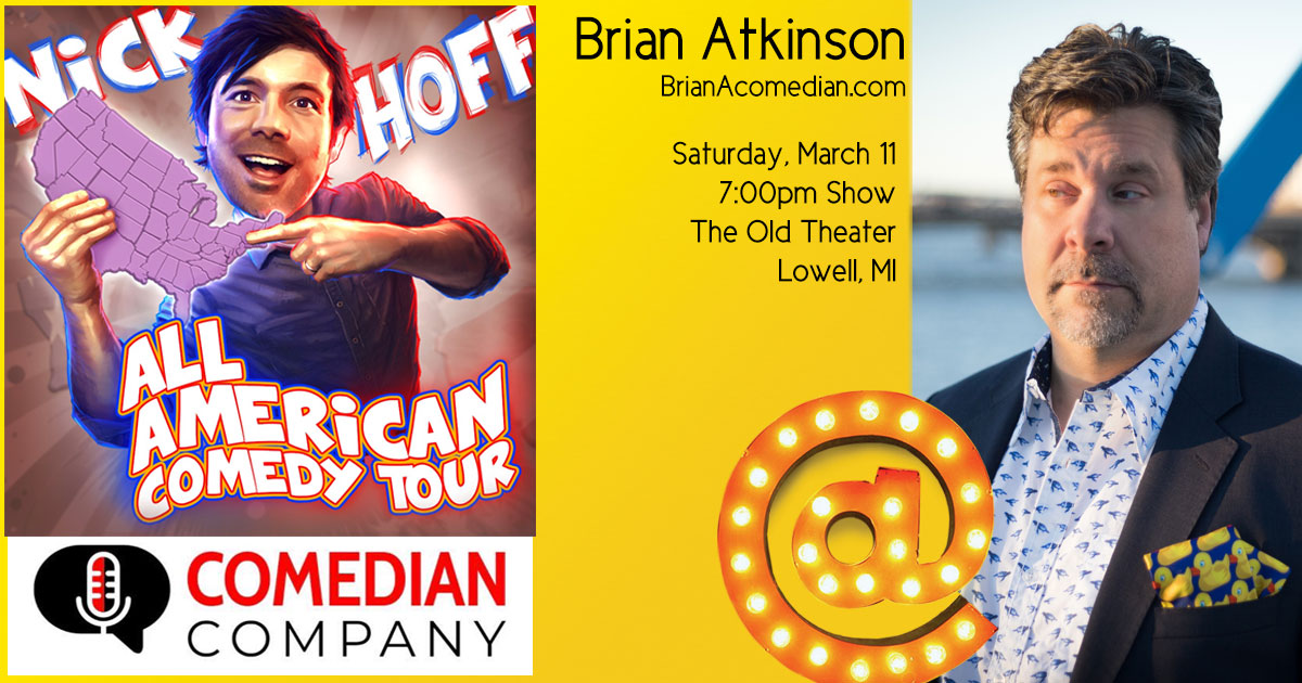 Brian Atkinson is featuring for Nick Hoff at The Old Theater in Lowell, MI.