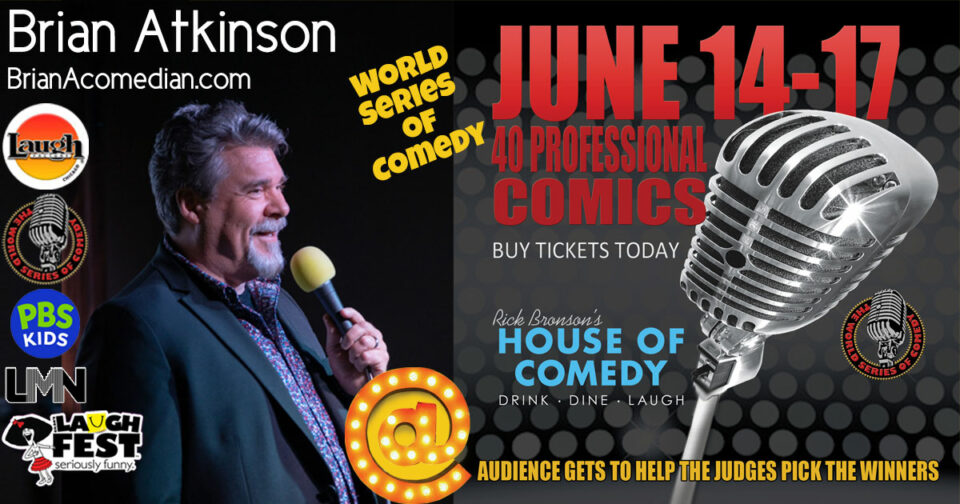 Brian Atkinson Performs in the World Series of Comedy, June 14 - 17 at Rick Bronson's House of Comedy, in the Mall of America - Bloomington, MN.