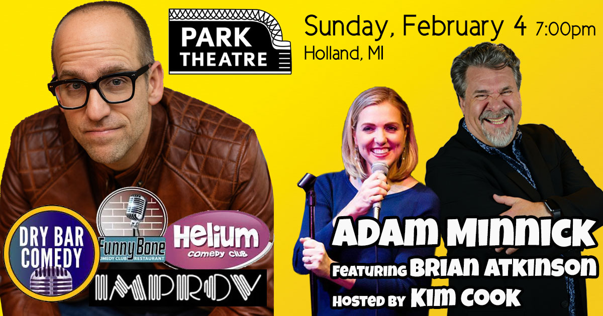 Brian Atkinson is featuring for the hilarious Adam Minnick at the Park Theatre in Holland, MI on Sunday, February 4, 2024