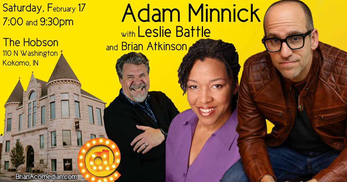 Brian Atkinson performs at The Hobson in Kokomo, Indiana - featuring Leslie Battle, and headlining Adam Minnick for a Valentines weekend show, Saturday February 17 at 7:00.