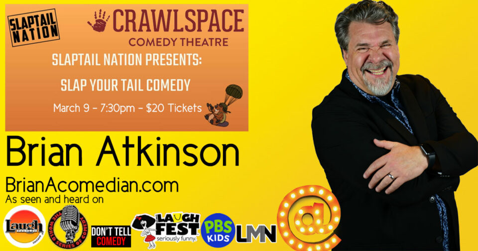 Brian Atkinson performs in a Slaptail Showcase at the Crawlspace Comedy Theatre, Saturday, March 9, 2024 - 7:30pm.
