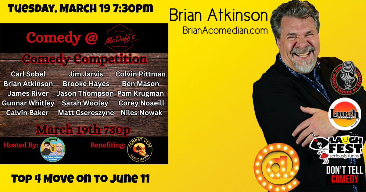 Brian Atkinson is competing in the McDuff's Comedy Contest, Tuesday, March 19 at 7:30pm - McDuff's in Wayland, MI - fundraiser for Combat Vets Motorcycle Assoc.