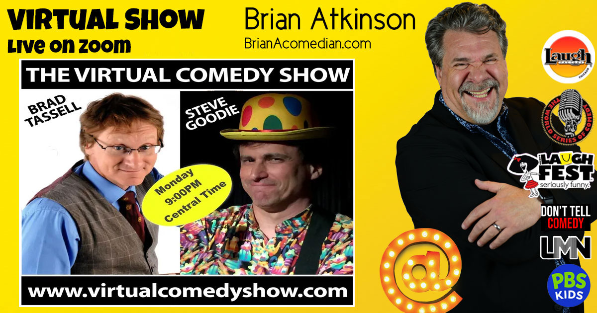 Brian Atkinson Performs on The Virtual Comedy Show with Brad Tassell and Steve Goodie, Monday, May 13 at 10pm ET/9pm CT.