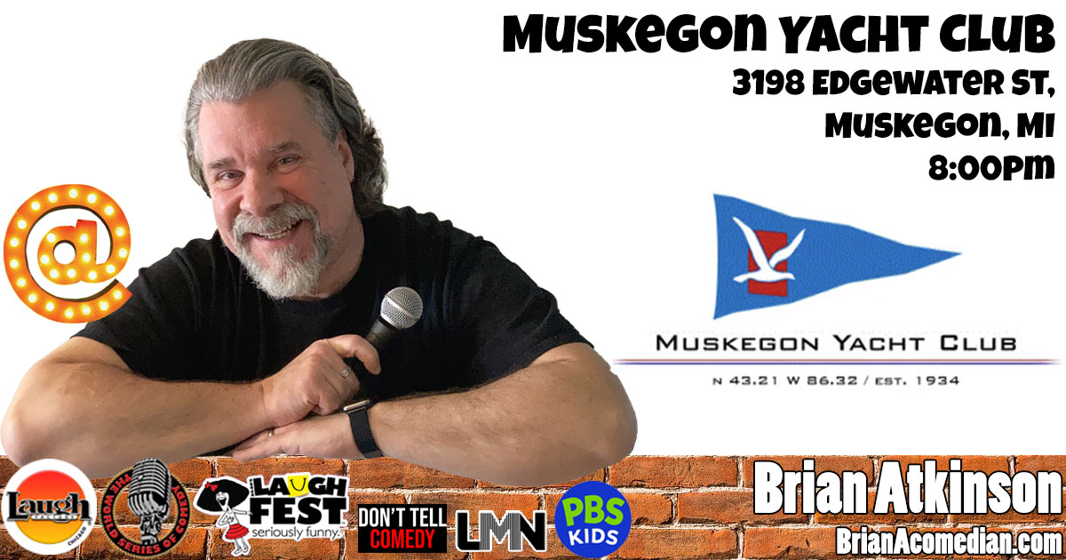 Brian Atkinson is featured at the Muskegon Yacht Club on Saturday, January 25 at 8:00pm, hosted by Ryan Fitzgerald, with special guest Brittany Melvin, and headliner Carl Merrick.