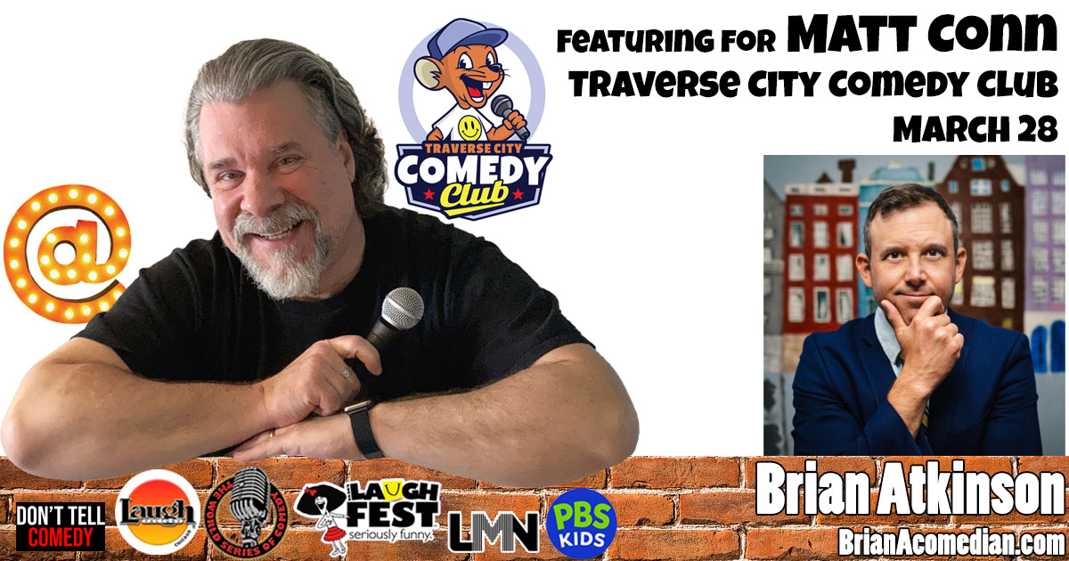 Brian Atkinson features for Matt Conn at the Traverse City Comedy Club on Friday, March 28.