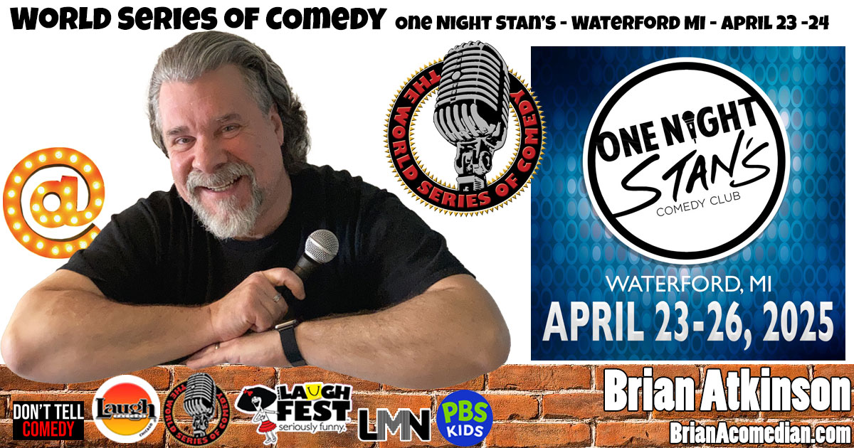 Brian Atkinson performs in the World Series of Comedy, Wednesday, April 23 and Thursday, April 24, 7:00pm at One Night Stan's Comedy Club, Waterford, MI.