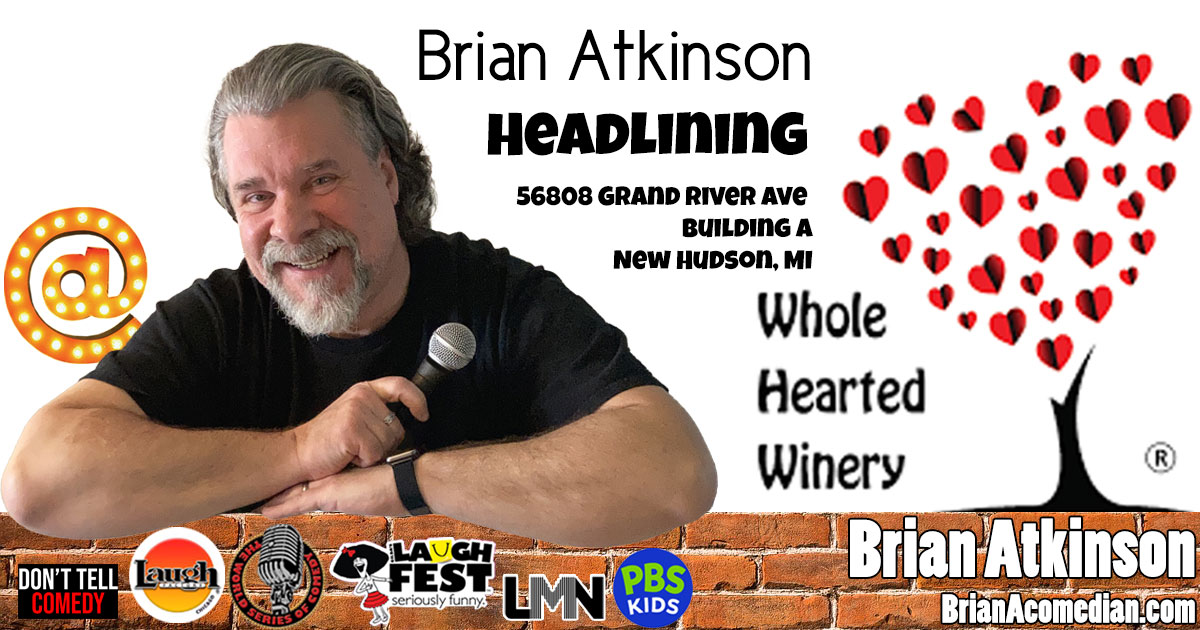 Brian Atkinson is Headlining two shows on Saturday, June 21 at 5:45 and 8:00pm - Whole Hearted Winery in New Hudson, MI.