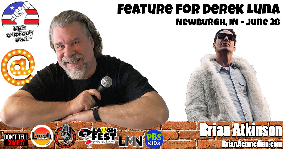 Brian Atkinson features for Derek Luna at a Bar Comedy USA show in Newburgh, IN on Saturday, June 28.