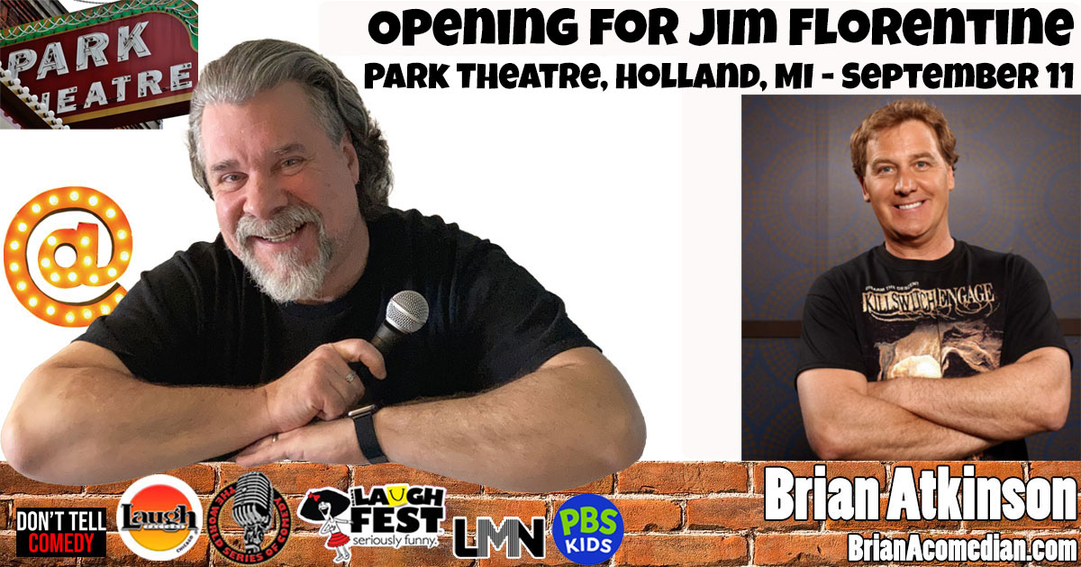 Brian Atkinson features for Jim Florentine at the Park Theatre in Holland, MI 8pm on Thursday, September 11.