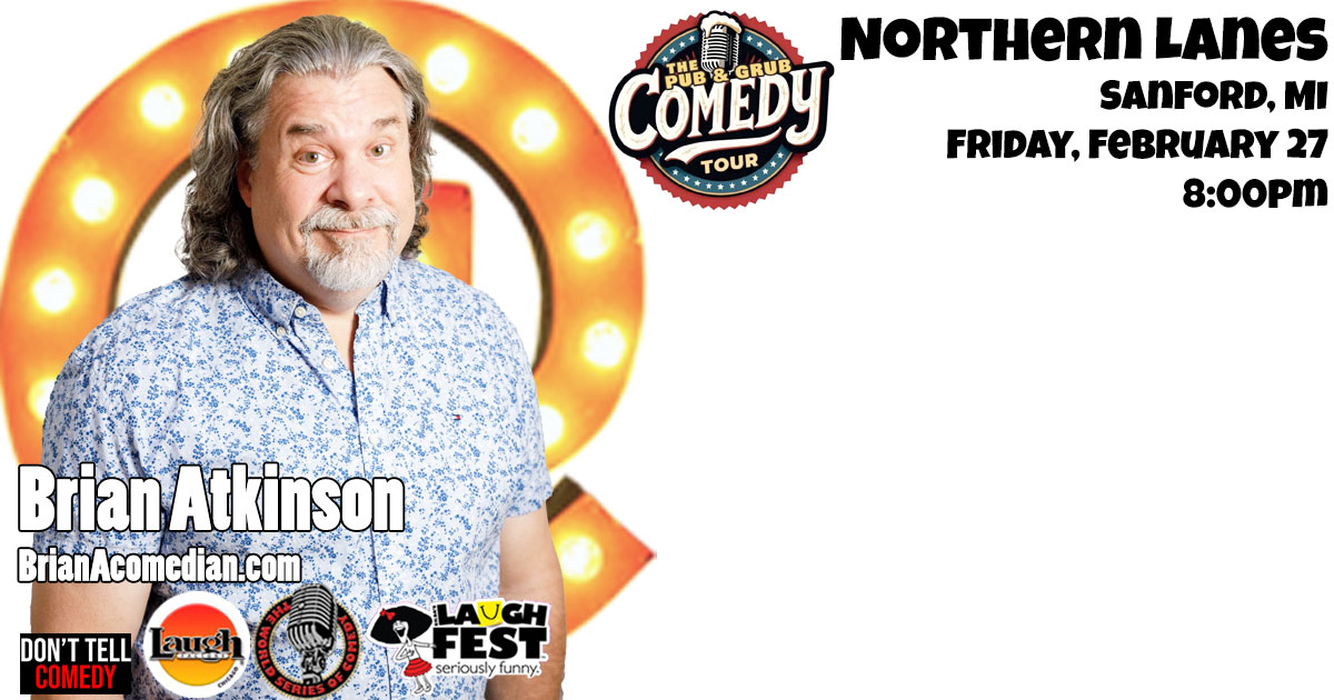Brian Atkinson performs on the Pub & Grub Comedy Tour with Bar Comedy USA at Northern Lanes in Sanford, Michigan, Friday, February 27 8:00pm showtime.