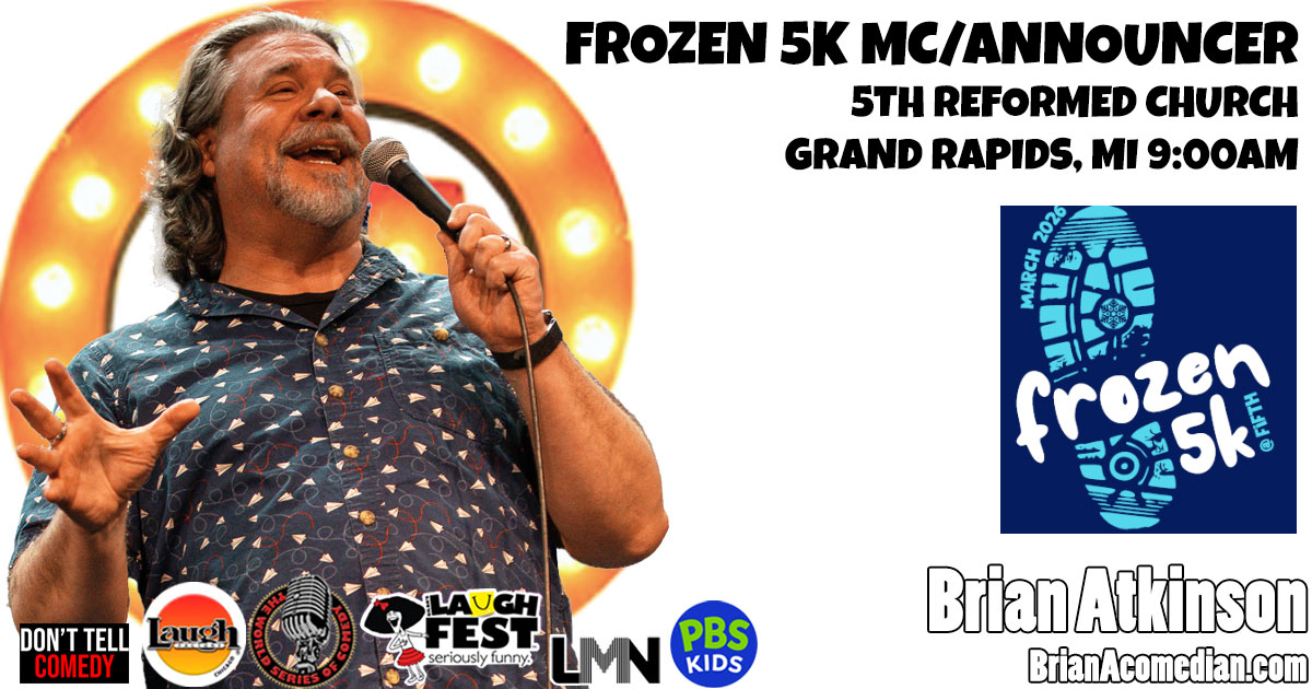 Brian Atkinson is playing MC and Announcer for the Frozen 5K in Grand Rapids, MI at 9am on Saturday, March 7.