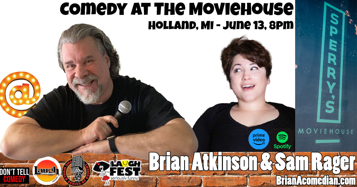 Brian Atkinson and Sam Rager - Comedy at the Sperry's Moviehouse in Holland, MI on Saturday, June 13 at 8:00pm (PG-13).