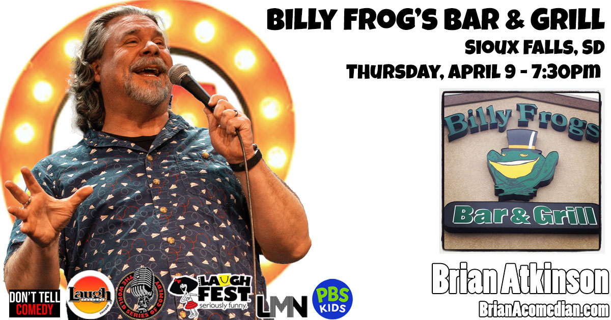 Brian Atkinson appearing at Billy Frog's Comedy Show, Thursday, April 9 at 7:30pm.