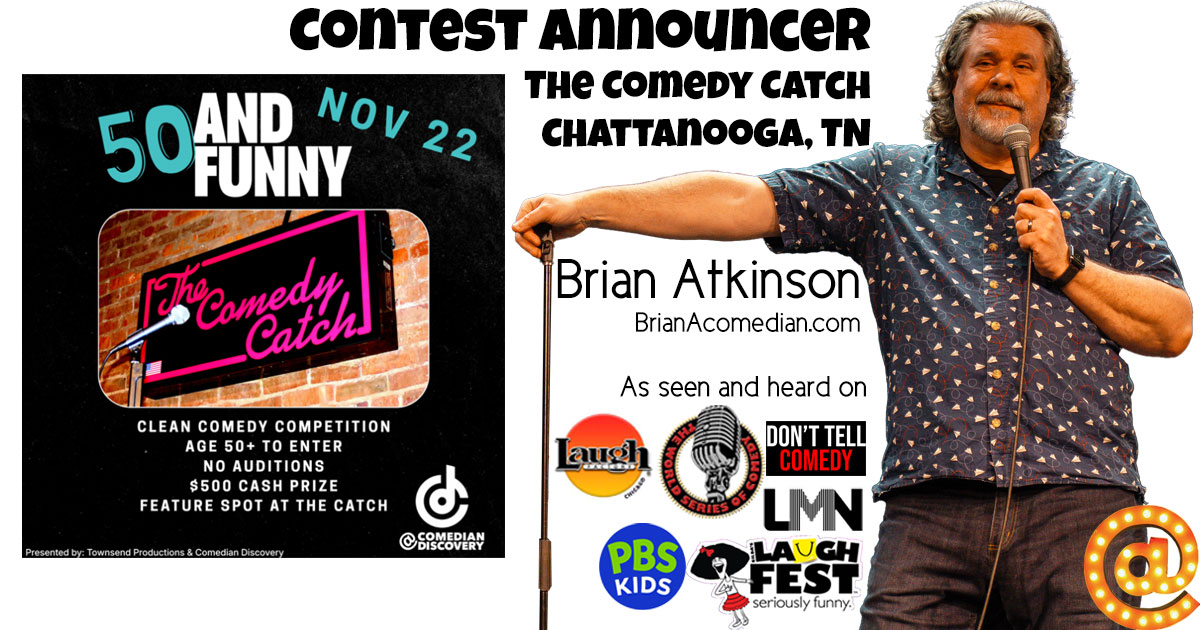 Brian Atkinson is the contest MC for the 50 and Funny clean comedy contest at The Comedy Catch in Chattanooga, TN on November 22.